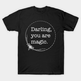 Darling you are magic - Quotes collection T-Shirt